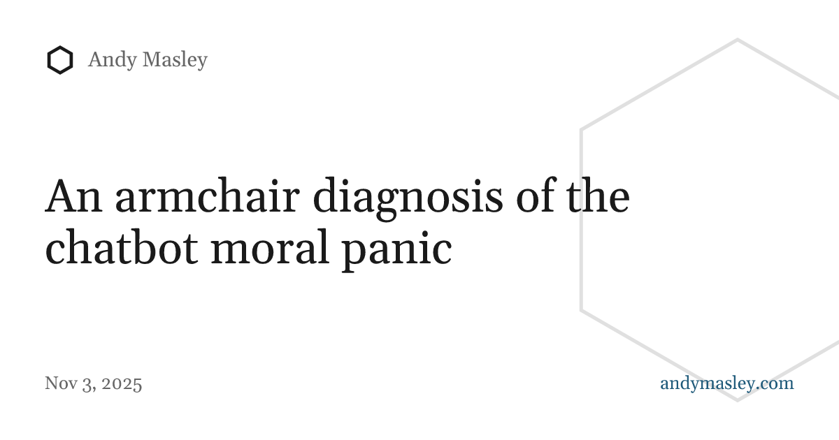 An armchair diagnosis of the chatbot moral panic — Andy Masley